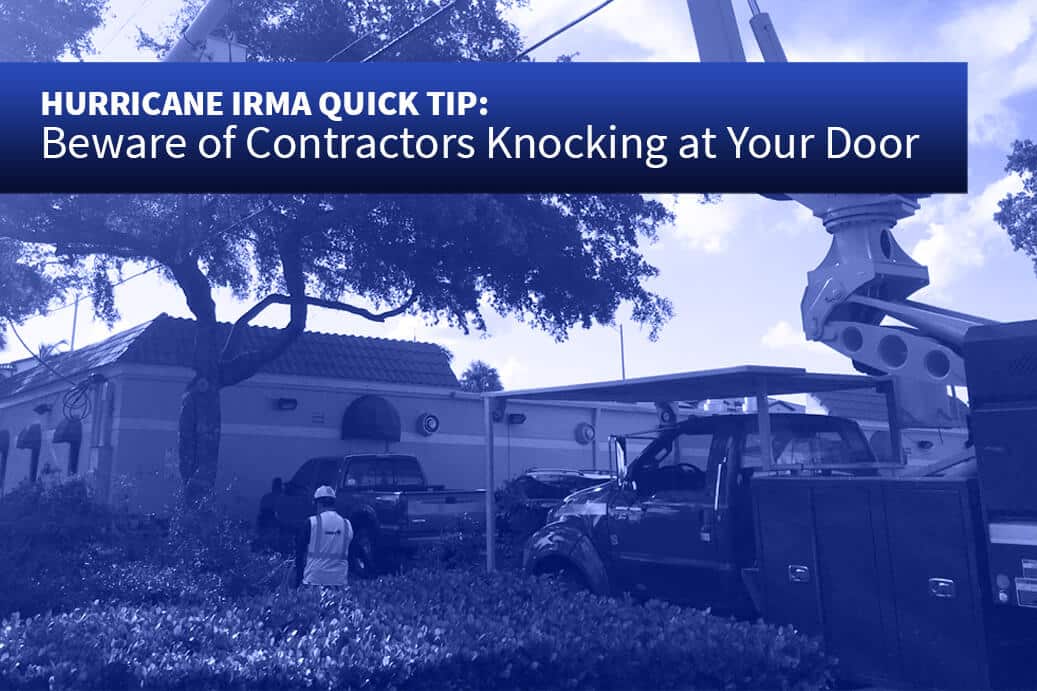 Hurricane Irma Quick Tip From Insurance Lawyers - Beware of Contractors Knocking On Doors